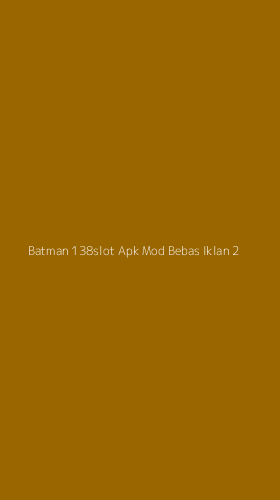 Tampilan Antarmuka Aplikasi Batman 138slot Apk Mod Bebas Iklan - 2
