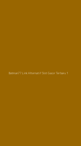 Tampilan Antarmuka Aplikasi Batman77 Link Alternatif Slot Gacor Terbaru - 1