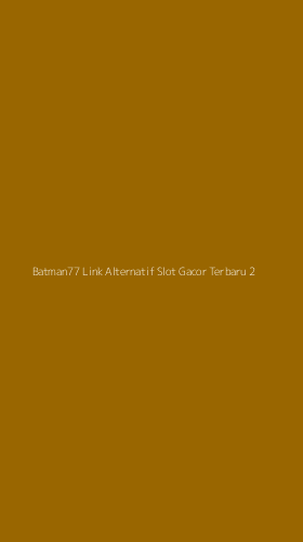 Tampilan Antarmuka Aplikasi Batman77 Link Alternatif Slot Gacor Terbaru - 2
