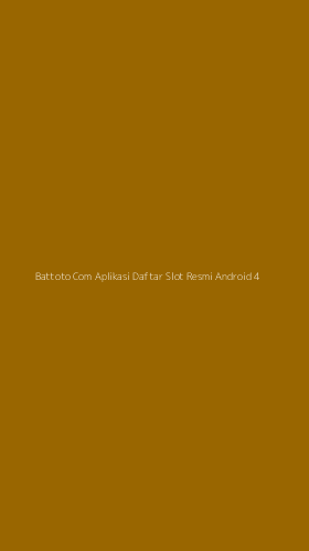 Tampilan Antarmuka Aplikasi Battoto Com Aplikasi Daftar Slot Resmi Android - 4