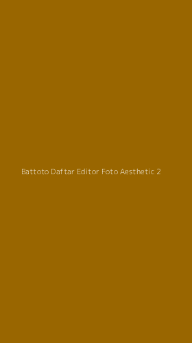 Tampilan Antarmuka Aplikasi Battoto Daftar Editor Foto Aesthetic - 2
