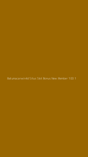 Tampilan Antarmuka Aplikasi Batumacanwin4d Situs Slot Bonus New Member 100 - 1