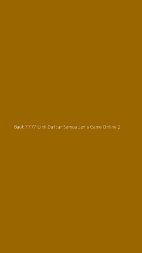 Tampilan Antarmuka Aplikasi Baut 7777 Link Daftar Semua Jenis Game Online - 2