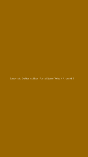 Tampilan Antarmuka Aplikasi Bazartoto Daftar Aplikasi Portal Game Terbaik Android - 1