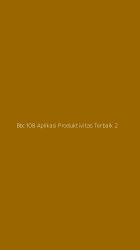 Tampilan Antarmuka Aplikasi Bbc108 Aplikasi Produktivitas Terbaik - 2
