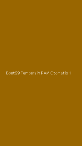 Tampilan Antarmuka Aplikasi Bbet99 Pembersih Ram Otomatis - 1