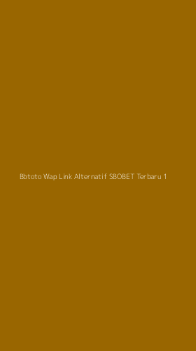 Tampilan Antarmuka Aplikasi Bbtoto Wap Link Alternatif Sbobet Terbaru - 1
