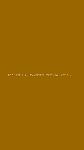 Tampilan Antarmuka Aplikasi Bca Slot 188 Download Premium Gratis - 2