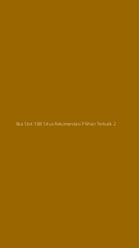 Tampilan Antarmuka Aplikasi Bca Slot 188 Situs Rekomendasi Pilihan Terbaik - 2