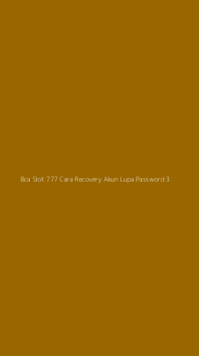 Tampilan Antarmuka Aplikasi Bca Slot 777 Cara Recovery Akun Lupa Password - 3