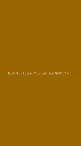 Tampilan Antarmuka Aplikasi Bca168 Link Login Alternatif Anti Nawala - 4