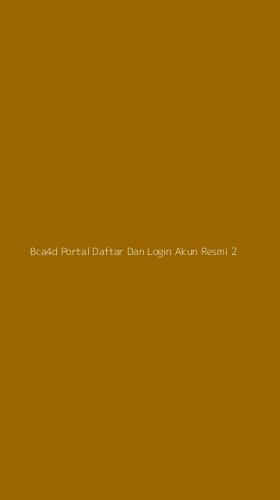 Tampilan Antarmuka Aplikasi Bca4d Portal Daftar Dan Login Akun Resmi - 2