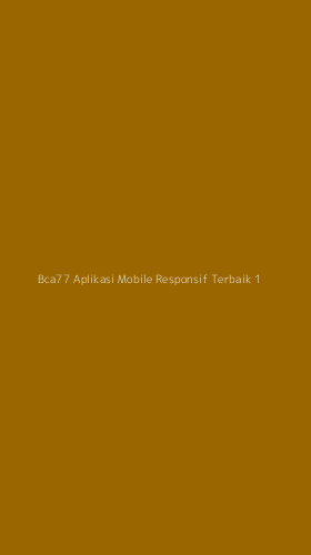 Tampilan Antarmuka Aplikasi Bca77 Aplikasi Mobile Responsif Terbaik - 1