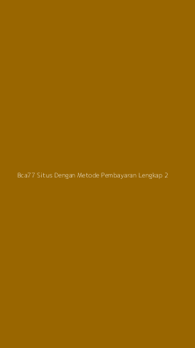 Tampilan Antarmuka Aplikasi Bca77 Situs Dengan Metode Pembayaran Lengkap - 2