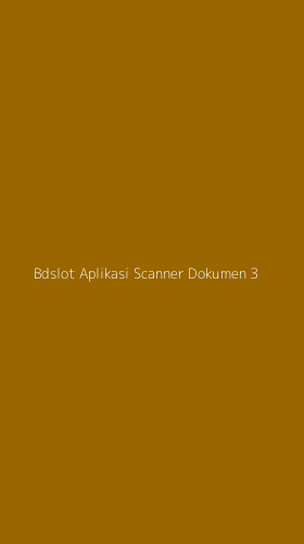 Tampilan Antarmuka Aplikasi Bdslot Aplikasi Scanner Dokumen - 3