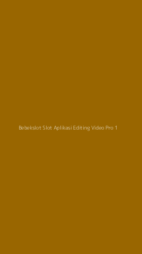 Tampilan Antarmuka Aplikasi Bebekslot Slot Aplikasi Editing Video Pro - 1