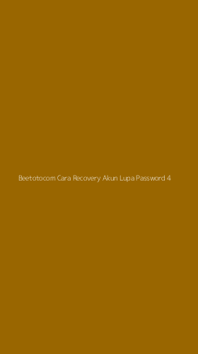 Tampilan Antarmuka Aplikasi Beetotocom Cara Recovery Akun Lupa Password - 4