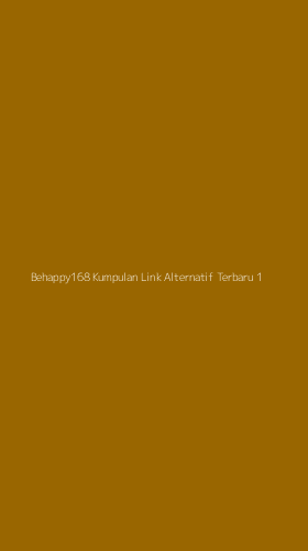 Tampilan Antarmuka Aplikasi Behappy168 Kumpulan Link Alternatif Terbaru - 1
