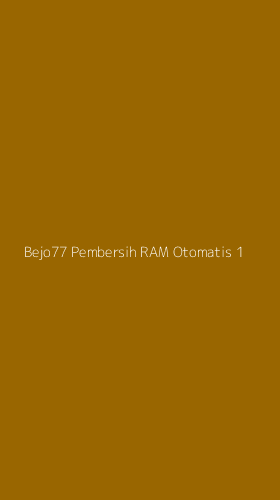 Tampilan Antarmuka Aplikasi Bejo77 Pembersih Ram Otomatis - 1