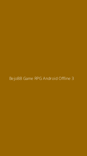 Tampilan Antarmuka Aplikasi Bejo88 Game Rpg Android Offline - 3