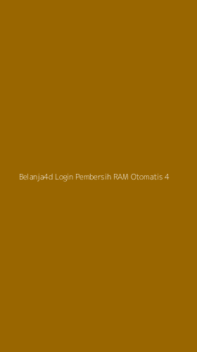 Tampilan Antarmuka Aplikasi Belanja4d Login Pembersih Ram Otomatis - 4