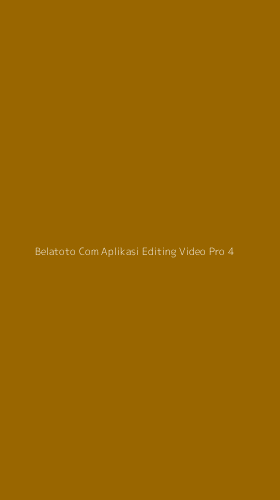 Tampilan Antarmuka Aplikasi Belatoto Com Aplikasi Editing Video Pro - 4