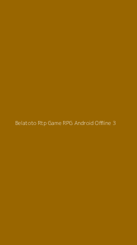 Tampilan Antarmuka Aplikasi Belatoto Rtp Game Rpg Android Offline - 3