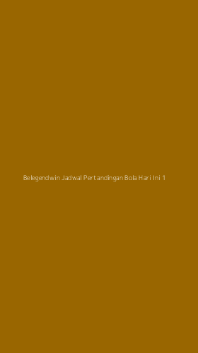 Tampilan Antarmuka Aplikasi Belegendwin Jadwal Pertandingan Bola Hari Ini - 1