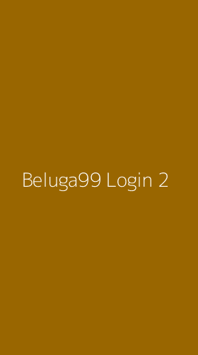 Tampilan Antarmuka Aplikasi Beluga99 Login - 2