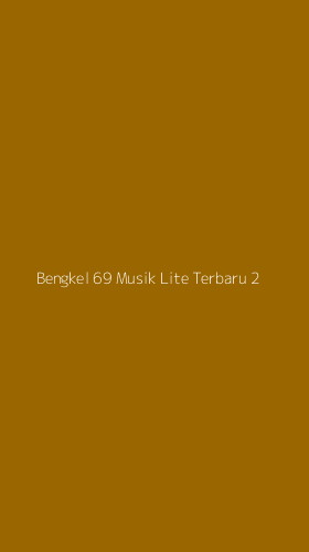 Tampilan Antarmuka Aplikasi Bengkel 69 Musik Lite Terbaru - 2