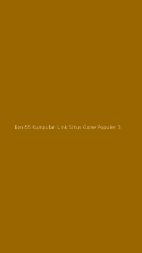 Tampilan Antarmuka Aplikasi Beni55 Kumpulan Link Situs Game Populer - 3