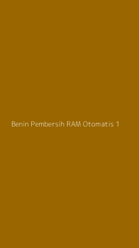 Tampilan Antarmuka Aplikasi Benin Pembersih Ram Otomatis - 1