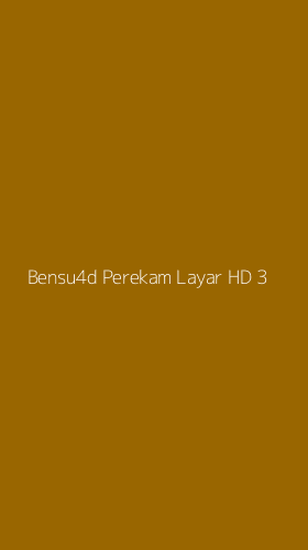 Tampilan Antarmuka Aplikasi Bensu4d Perekam Layar Hd - 3