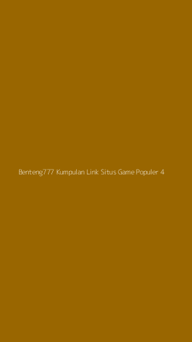 Tampilan Antarmuka Aplikasi Benteng777 Kumpulan Link Situs Game Populer - 4