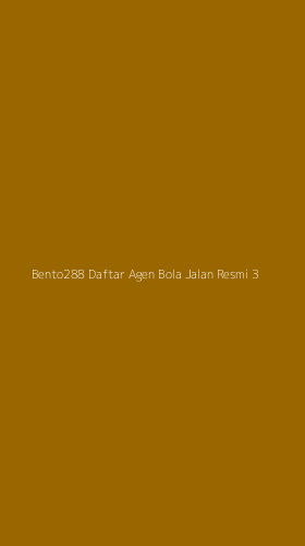 Tampilan Antarmuka Aplikasi Bento288 Daftar Agen Bola Jalan Resmi - 3