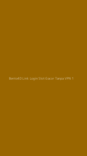 Tampilan Antarmuka Aplikasi Bento4d Link Login Slot Gacor Tanpa Vpn - 1