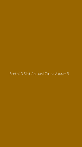 Tampilan Antarmuka Aplikasi Bento4d Slot Aplikasi Cuaca Akurat - 3