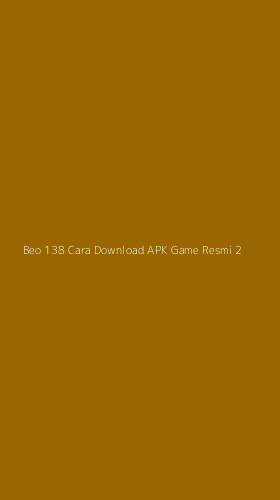 Tampilan Antarmuka Aplikasi Beo 138 Cara Download Apk Game Resmi - 2