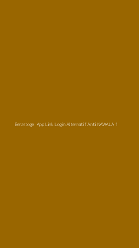 Tampilan Antarmuka Aplikasi Berastogel App Link Login Alternatif Anti Nawala - 1