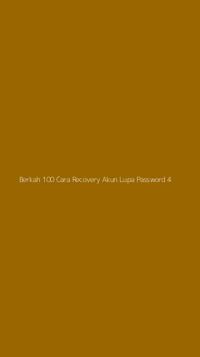 Tampilan Antarmuka Aplikasi Berkah 100 Cara Recovery Akun Lupa Password - 4