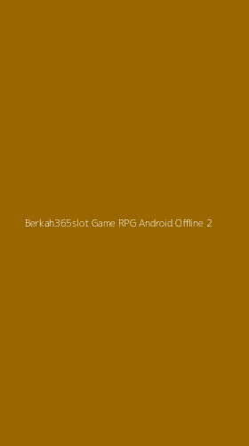 Tampilan Antarmuka Aplikasi Berkah365slot Game Rpg Android Offline - 2