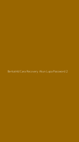 Tampilan Antarmuka Aplikasi Berkat4d Cara Recovery Akun Lupa Password - 2
