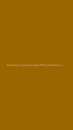 Tampilan Antarmuka Aplikasi Berlianslot Cara Download Apk Game Resmi - 3