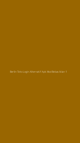 Tampilan Antarmuka Aplikasi Berlin Toto Login Alternatif Apk Mod Bebas Iklan - 1