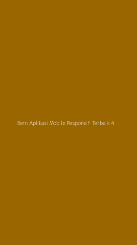 Tampilan Antarmuka Aplikasi Bern Aplikasi Mobile Responsif Terbaik - 4