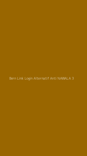 Tampilan Antarmuka Aplikasi Bern Link Login Alternatif Anti Nawala - 3