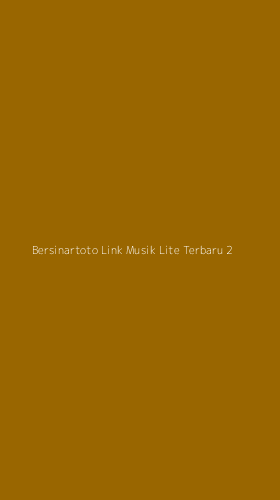 Tampilan Antarmuka Aplikasi Bersinartoto Link Musik Lite Terbaru - 2
