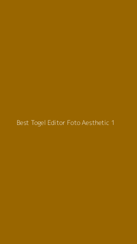 Tampilan Antarmuka Aplikasi Best Togel Editor Foto Aesthetic - 1