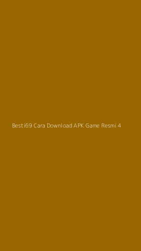 Tampilan Antarmuka Aplikasi Besti69 Cara Download Apk Game Resmi - 4