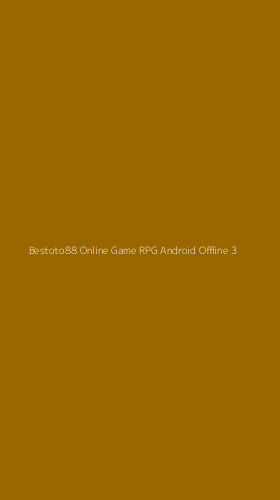 Tampilan Antarmuka Aplikasi Bestoto88 Online Game Rpg Android Offline - 3